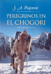 PEREGRINOS EN EL CHOGORI.EXPEDICION AL K-2 | 9788489902381 | PUJANTE CONESA,J.A.