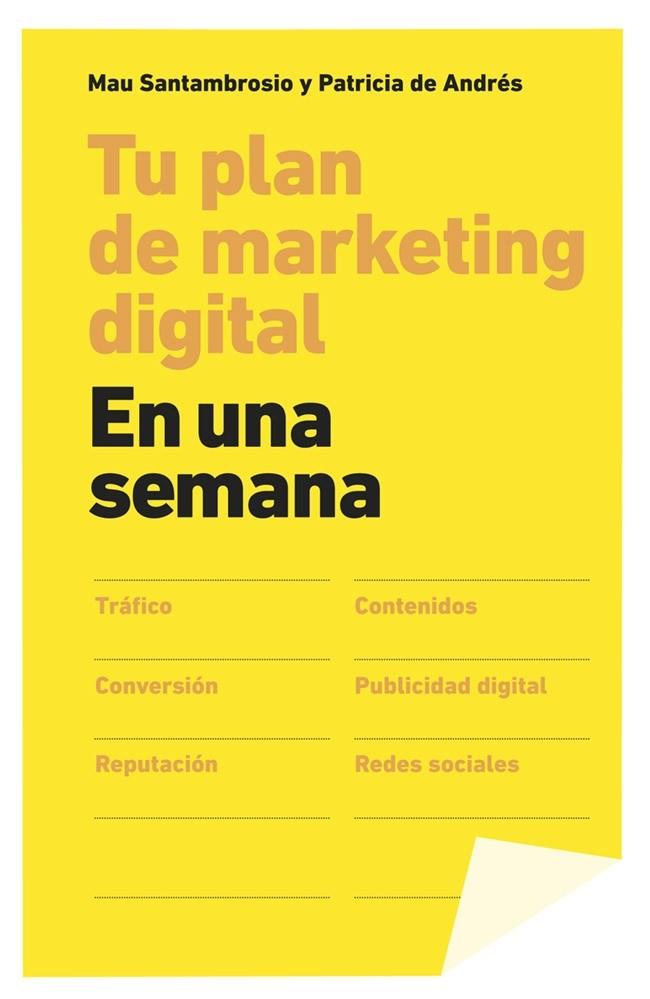 TU PLAN DE MARKETING DIGITAL EN UNA SEMANA | 9788498753424 | SANTAMBROSIO GIUSTINA,MAURICIO DE ANDRES,PATRICIA