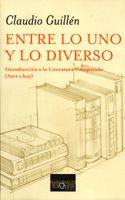 ENTRE LO UNO Y LO DIVERSO INTRODUCCION A LA LITERATURA COMPARADA | 9788483109953 | GUILLEN,CLAUDIO