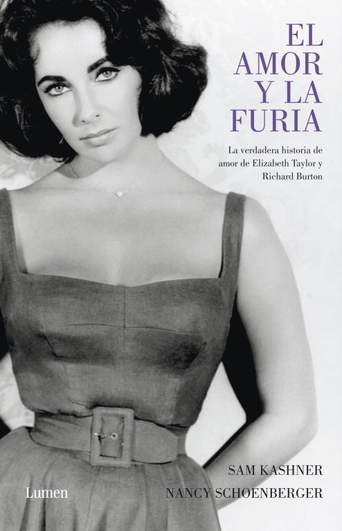 AMOR Y LA FURIA. VERDADERA HISTORIA DE ELIZABETH TAYLOR | 9788426418401 | KASHNER,SAM SCHOENBERGER,NANCY