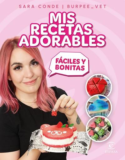 MIS RECETAS ADORABLES. FACILES Y BONITAS | 9788467071313 | SARA CONDE @BURPEE_VET