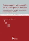 CONOCIMIENTO E IMPUTACION EN LA PARTICIPACION DELICTIVA. APROXIMACION A UNA TEORIA DE LA INTERVENCION COMO PARTICIPE EN EL DELITO | 9788492788231 | MIRO LLINARES,FERNANDO