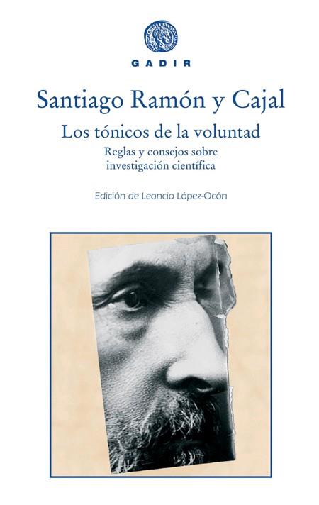 TONICOS DE LA VOLUNTAD REGLAS Y CONSEJOS SOBRE INVESTIGACION CIENTIFICA | 9788493443979 | RAMON Y CAJAL, SANTIAGO