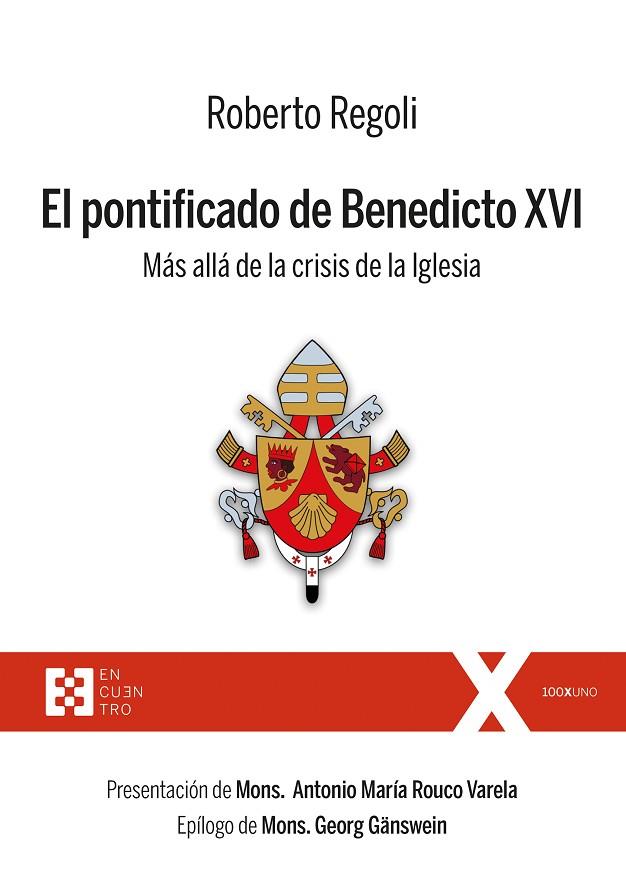 EL PONTIFICADO DE BENEDICTO XVI. MÁS ALLÁ DE LA CRISIS DE LA IGLESIA | 9788490559277 | REGOLI, ROBERTO