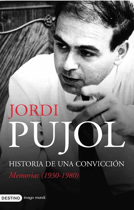 HISTORIA DE UNA CONVICCION 1930-1980 | 9788423340170 | PUJOL,JORDI