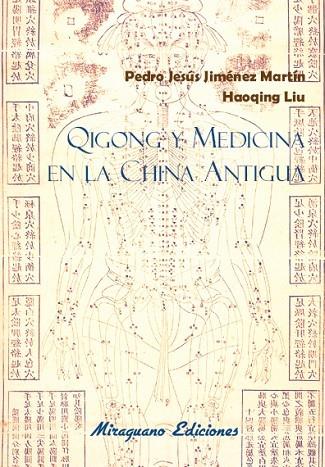 QIGONG Y MEDICINA EN LA CHINA ANTIGUA | 9788478134397 | JIMENEZ MARTIN,PEDRO JESUS LIU,HAOQING