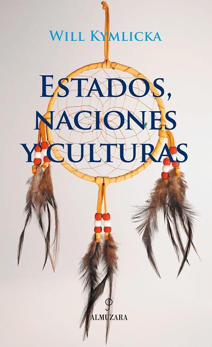 ESTADOS. NACIONES Y CULTURAS | 9788496416086 | KYMILCKA,WILL