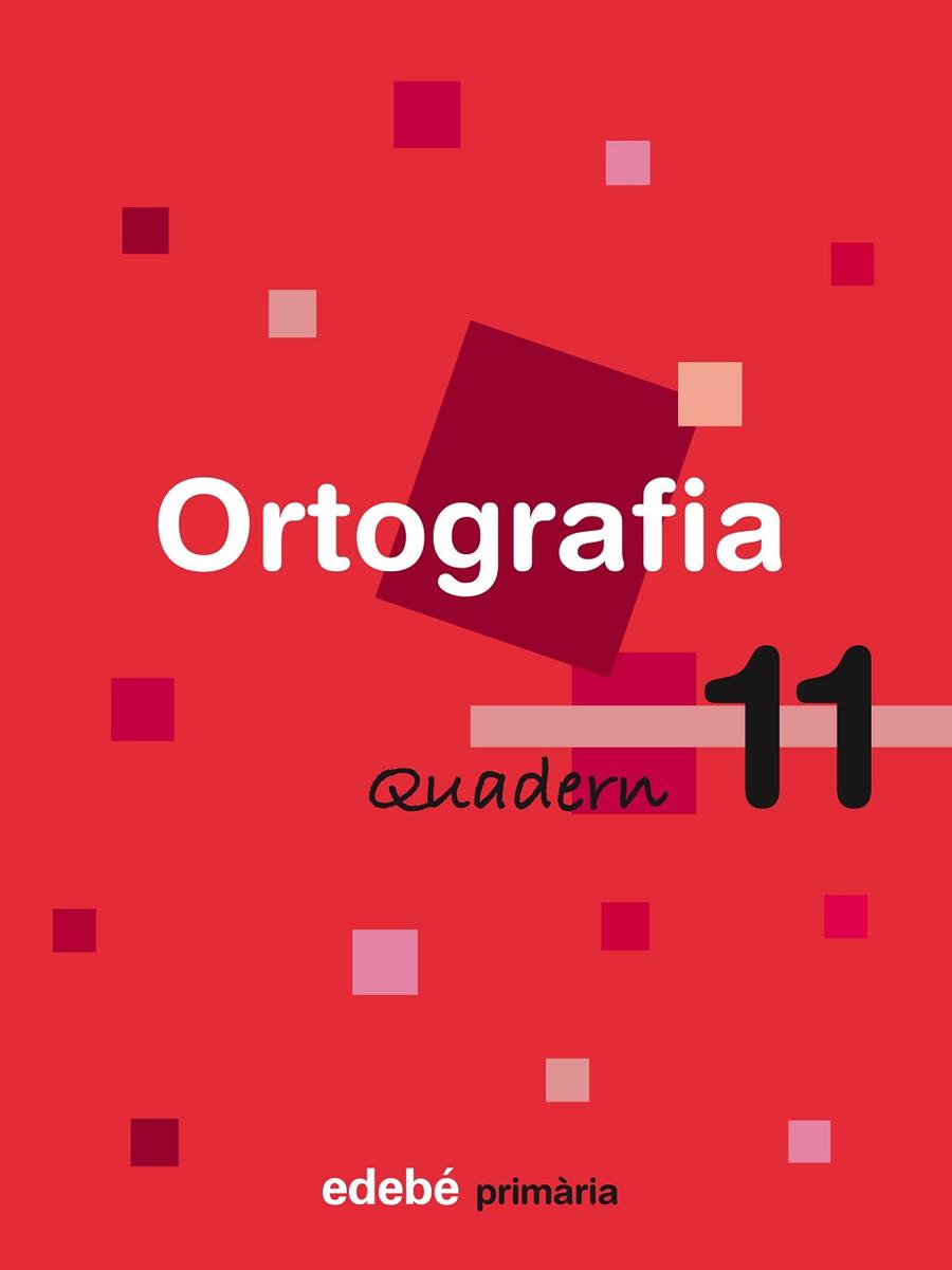 QUADERN ORTOGRAFIA 11 PRIMARIA CICLE MITJA | 9788423687961