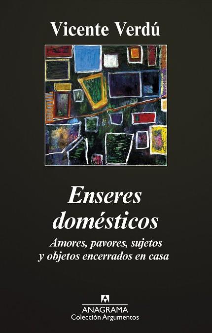 ENSERES DOMESTICOS.AMORES PAVORES SUJETOS Y OBJETOS ENCERRADOS EN CASA | 9788433963666 | VERDU,VICENTE