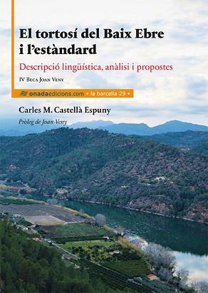 EL TORTOSÍ DEL BAIX EBRE I L'ESTÀNDARD. DESCRIPCIO LINGUISTICA ANALISI I PROPOSTES.IV BECA JOAN VENY | 9788417050313 | CASTELLà I ESPUNY, CARLES MARIA