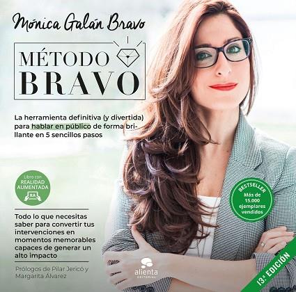 MÉTODO BRAVO. LA HERRAMIENTA DEFINITIVA (Y DIVERTIDA) PARA HABLAR EN PÚBLICO DE FORMA BRILLANTE EN 5 SENCILLOS PASOS | 9788416928507 | GALáN BRAVO, MóNICA