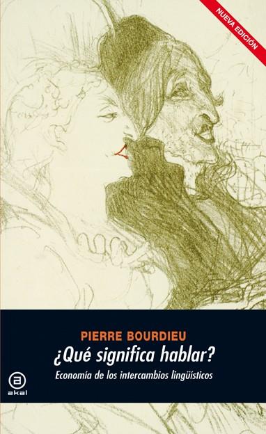 QUE SIGNIFICA HABLAR?. ECONOMIA DE LOS INTERCAMBIOS LINGUISTICOS | 9788446029502 | BOURDIEU,PIERRE