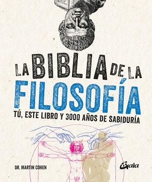 LA BIBLIA DE LA FILOSOFÍA. TÚ, ESTE LIBRO Y 3000 AÑOS DE SABIDURÍA | 9788411080903 | COHEN, DR. MARTIN