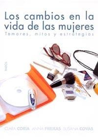 CAMBIOS EN LA VIDA DE LAS MUJERES. TEMORES, MITOS Y ESTRATEGIAS | 9788449318085 | CORIA,CLARA FREIXAS,ANNA COVAS,SUSANA