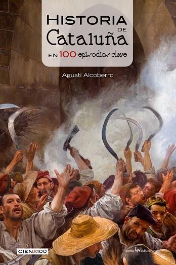 HISTORIA DSE CATALUÑA EN 100 EPISODIOS CLAVE | 9788416012756 | ALCOBERRO,AGUSTIN