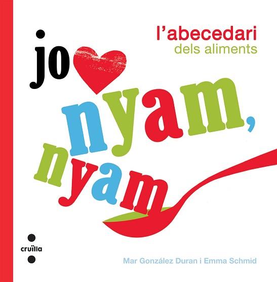 JO NYAM,NYAM.  L,ABECEDARI DELS ALIMENTS | 9788466126472 | SCHMID,EMMA GONZALEZ DURAN,MAR