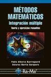 METODOS MATEMATICOS. INTEGRACION MULTIPLE. TEORIA Y EJERCICIOS RESUELTOS | 9788478978267 | ALBERCA BJERREGAARD,PABLO MARTIN BARQUERO,DOLORES