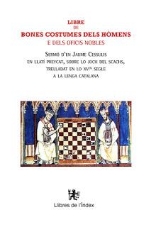 LIBRE DE BONES COSTUMES DELS HÒMENS E DELS OFICIS NOBLES. SERMÓ D'EN JAUME CESSULIS EN LLATÍ PREYCAT, SOBRE LO JOCH DEL SCACHS, TRELLADAT | 9788412176865 | CESSULIS, JAUME