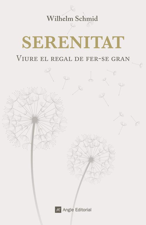 SERENITAT. VIURE EL REGAL DE FER-SE GRAN | 9788416139422 | SCHMID,WILHELM