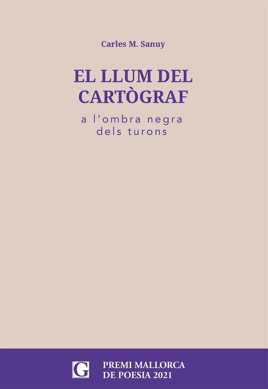 EL LLUM DEL CARTÒGRAF. A L'OMBRA NEGRA DELS TURONS | 9788412373462 | SANUY I BESCÓS, CARLES M.