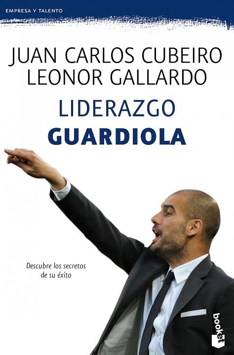 LIDERAZGO GUARDIOLA. DESCUBRE LOS SECRETOS DE SU EXITO | 9788415320777 | CUBEIRO,JUAN CARLOS GALLARDO,LEONOR