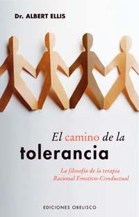 CAMINO DE LA TOLERANCIA,FILOSOFIA DE LA TERAPIA RACIONAL EMOTIVO-CONDUCTUAL | 9788497773133 | ELLIS,ALBERT