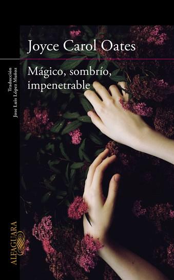 MAGICO SOMBRIO IMPENETRABLE | 9788420412269 | OATES,JOYCE CAROL