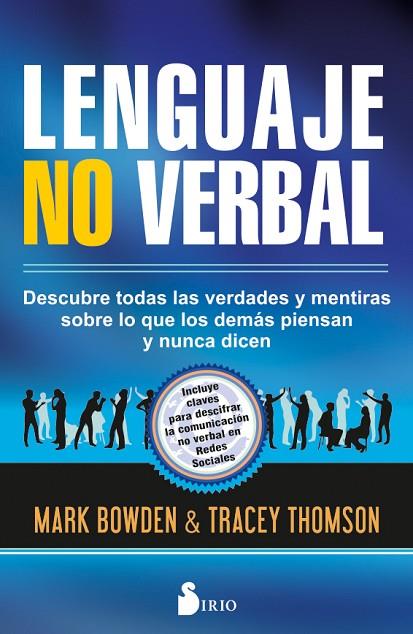 LENGUAJE NO VERBAL. DESCUBRE TODAS LAS VERDADES Y MENTIRAS SOBRE LO QUE LOS DEMAS PIENSAN Y NUNCA DICEN | 9788417399078 | BOWDEN, MARK/THOMSON, TRACEY