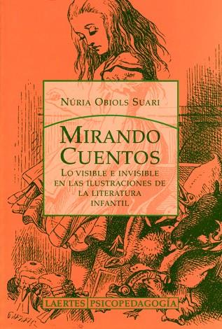 MIRANDO CUENTOS LO VISIBLE E INVISIBLE EN LAS ILUSTRACIONES DE LA LITERATURA INFANTIL | 9788475845258 | OBIOLS SUARI,NURIA