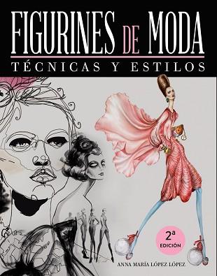 FIGURINES DE MODA. TECNICAS Y ESTILOS | 9788441534643 | LOPEZ LOPEZ,ANNA Mª