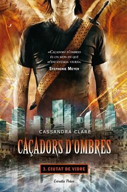 CIUTAT DE VIDRE. CAÇADORS D,OMBRES 3 | 9788499322674 | CLARE,CASSANDRA