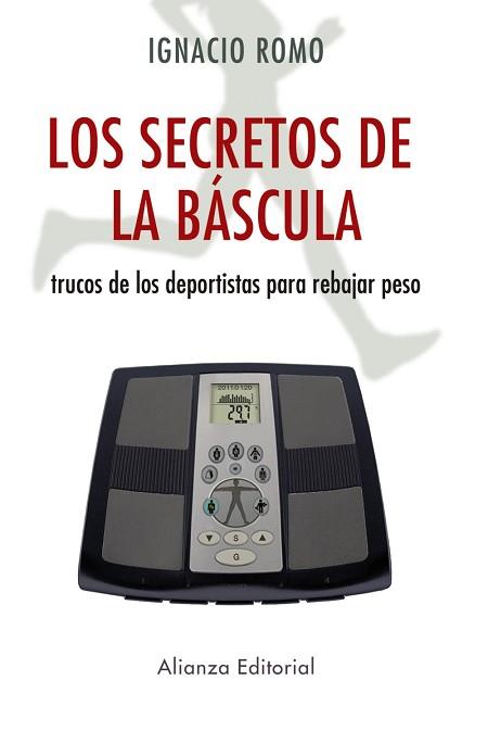 SECRETOS DE LA BASCULA. TRUCOS DE LOS DEPORTISTAS PARA REBAJAR PESO | 9788420653020 | ROMO,IGNACIO