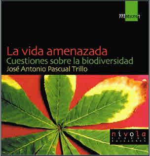 VIDA AMENAZADA.CUESTIONES SOBRE LA BIODIVERSIDAD | 9788495599124 | PASCUAL TRILLO,J.A.