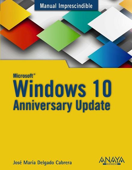 WINDOWS 10 ANNIVERSARY UPDATE | 9788441538399 | DELGADO CABRERA,JOSE Mª