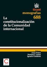 CONSTITUCIONALIZACION DE LA COMUNIDAD INTERNACIONAL | 9788498767049 | AZNAR GOMEZ,MARIANO J. GUTIERREZ,IGNACIO