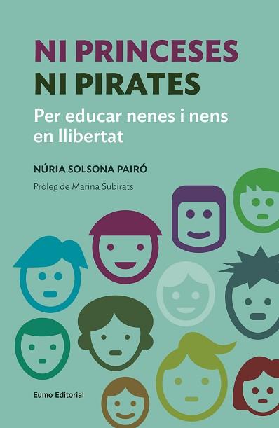 NI PRINCESES NI PIRATES. PER EDUCAR NENES I NENS EN LLIBERTAT | 9788497665759 | SOLSONA PAIRÓ, NÚRIA