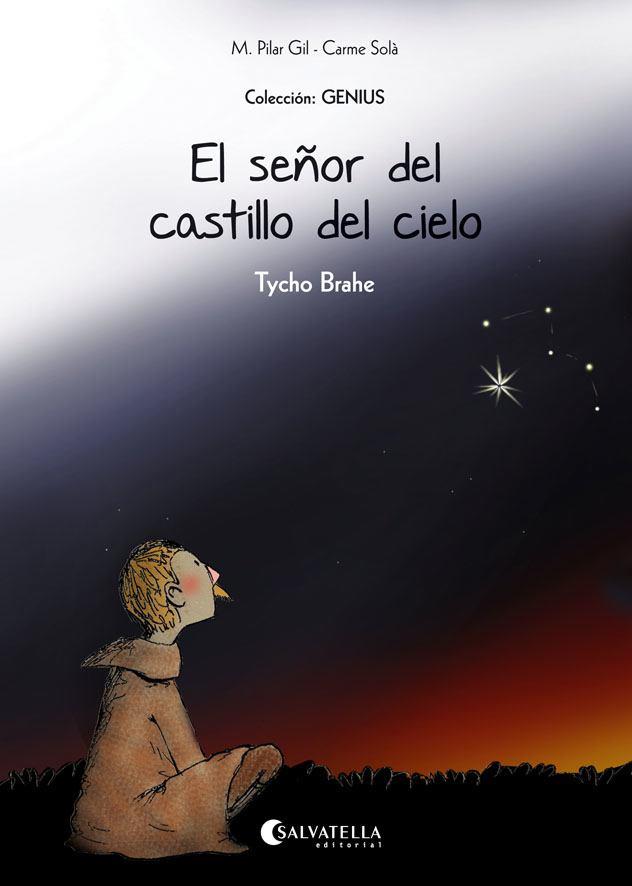 TYCHO BRAHE EL SEÑOR DEL CASTILLO DEL CIELO | 9788484129141 | GIL,M.PILAR