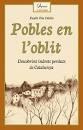 POBLES EN L'OBLIT. DESCOBRINT INDRETS PERDUTS DE CATALUNYA | 9788412589702 | VILA DELCLÒS, EUSEBI