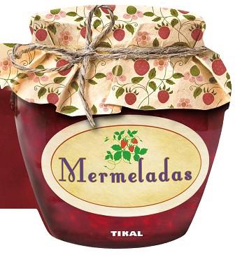 MERMELADAS | 9788499282589 | TIKAL, EQUIPO