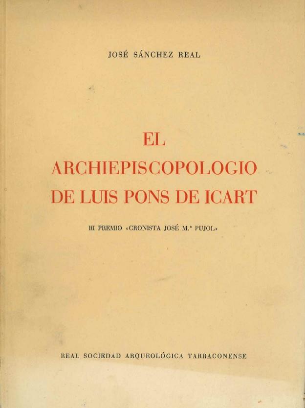 ARCHIEPISCOPOLOGICO DE LUIS PONS D,ICART | 9788400000790 | SANCHEZ REAL,JOSE