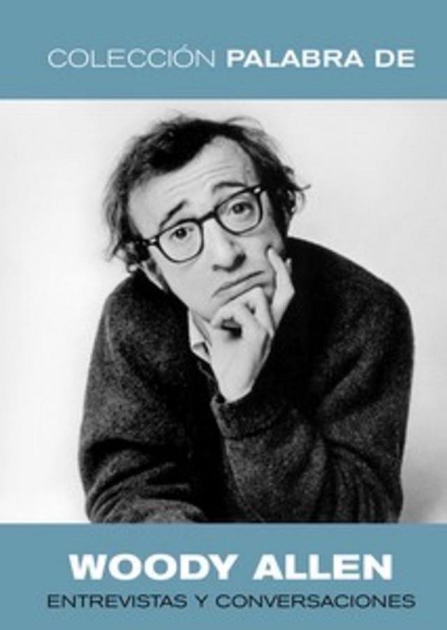 PALABRA DE WOODY ALLEN. ENTREVISTAS Y CONVERSACIONES | 9788412843279 | VARIOS AUTORES