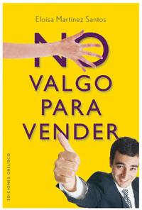 NO VALGO PARA VENDER | 9788497773850 | MARTINEZ SANTOS,ELOISA