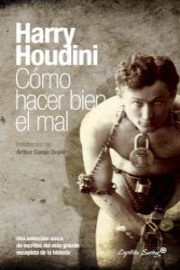 COMO HACER BIEN EL MAL | 9788494098598 | HOUDINI,HARRY