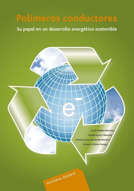 POLIMEROS CONDUCTORES. SU PAPEL EN UN DESARROLLO ENERGETICO SOSTENIBLE | 9788429179132 | PADILLA MARTINEZ,JAVIER GARCIA VALVERDE,RAFAEL FERNANDEZ ROMERO,ANTONIO JESUS URBINA YEREGUI,ANTONIO