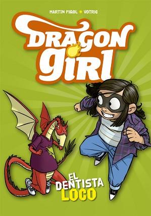  EL DENTISTA LOCO. DRAGON GIRL | 9788424662585 | PIÑOL,MARTIN