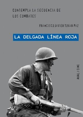 DELGADA LINEA ROJA. CONTEMPLA LA SECUENCIA DE LOS COMBATES | 9788446027645 | TOVAR PAZ,FRANCISCO JAVIER