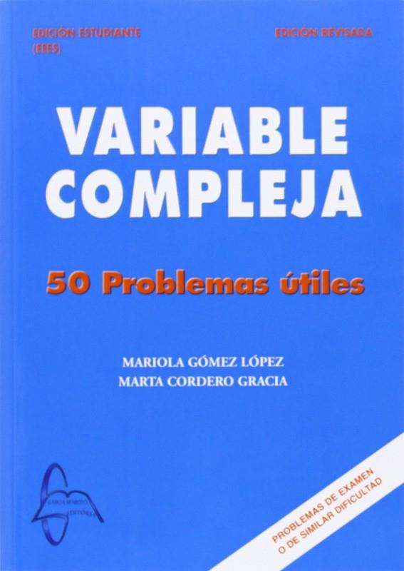 VARIABLE COMPLEJA. 50 PROBLEMAS UTILES | 9788493601829 | CORDERO GRACIA,MARTA GOMEZ LOPEZ,MARIOLA