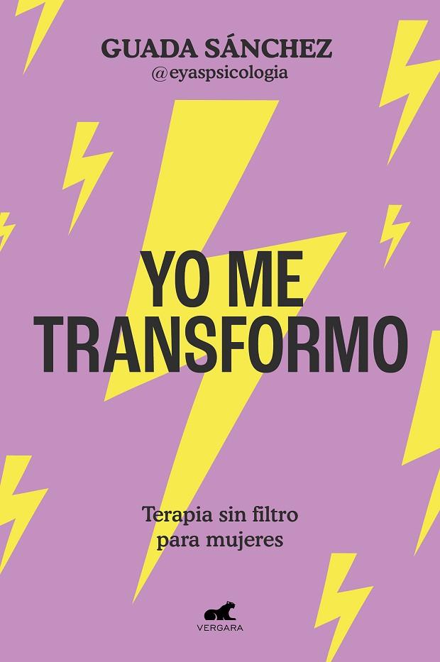 YO ME TRANSFORMO. TERAPIA SIN FILTRO PARA MUJERES | 9788419248886 | SÁNCHEZ,GUADA (@EYASPSICOLOGÍA)