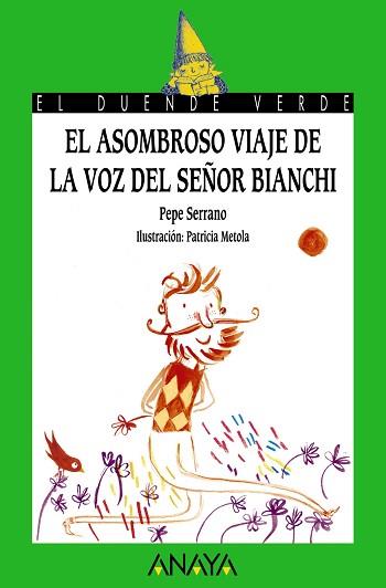 ASOMBROSO VIAJE DE LA VOZ DEL SEÑOR BIANCHI | 9788467871357 | METOLA,PATRICIA SERRANO,PEPE