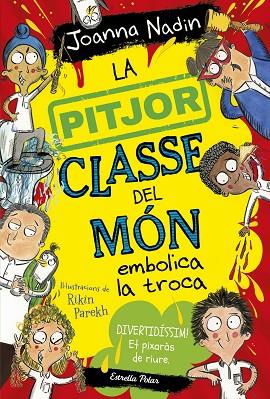 LA PITJOR CLASSE DEL MÓN EMBOLICA LA TROCA | 9788413894645 | NADIN, JOANNA